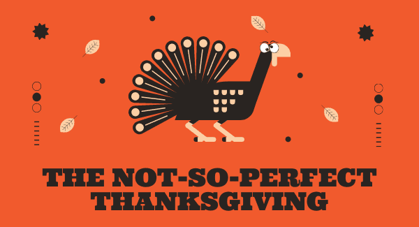 The Not-so-perfect Thanksgiving